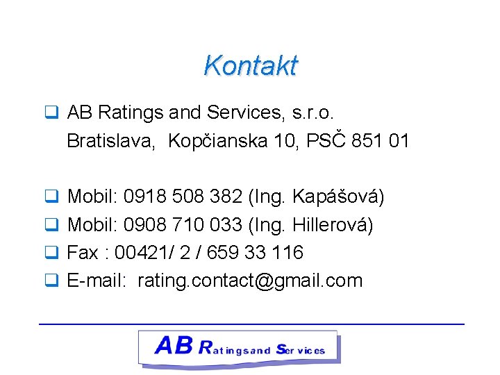 Kontakt q AB Ratings and Services, s. r. o. Bratislava, Kopčianska 10, PSČ 851