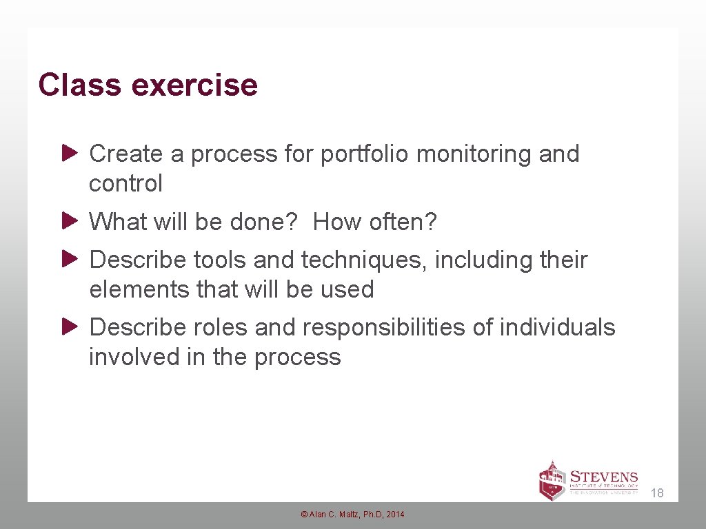 Class exercise Create a process for portfolio monitoring and control What will be done?