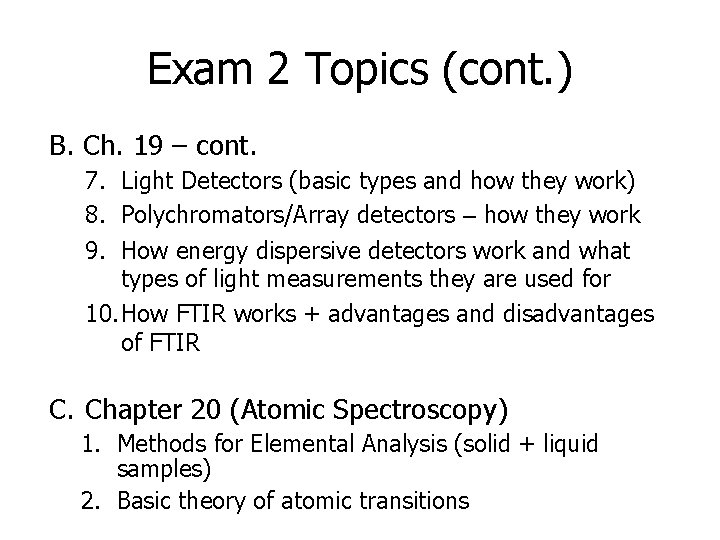 Exam 2 Topics (cont. ) B. Ch. 19 – cont. 7. Light Detectors (basic