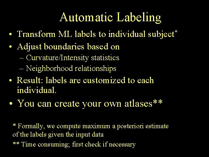 Automatic Labeling • Transform ML labels to individual subject* • Adjust boundaries based on