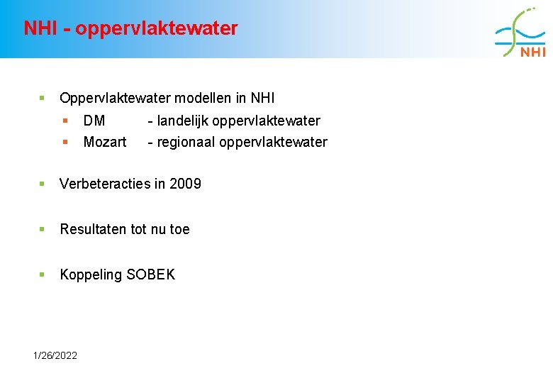 NHI - oppervlaktewater § Oppervlaktewater modellen in NHI § § DM Mozart - landelijk