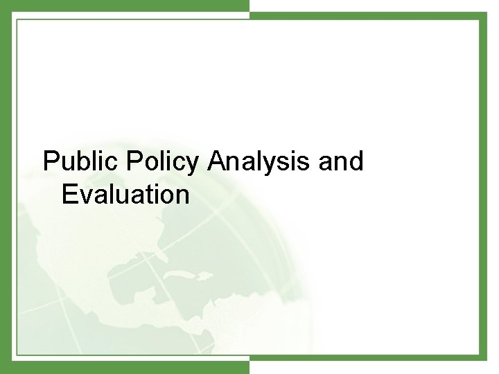 Public Policy Analysis and Evaluation 