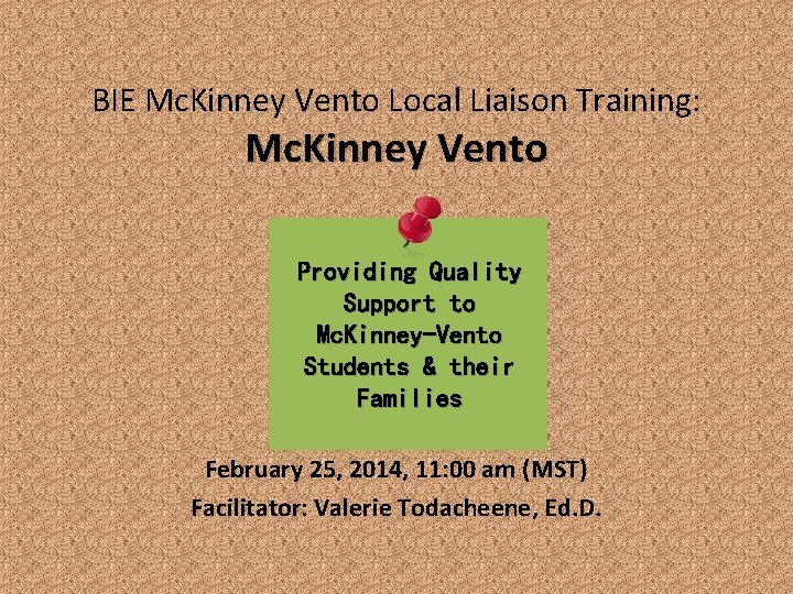 BIE Mc. Kinney Vento Local Liaison Training: Mc. Kinney Vento Providing Quality Support to