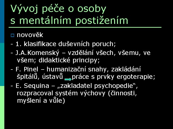 Vývoj péče o osoby s mentálním postižením p - novověk 1. klasifikace duševních poruch;