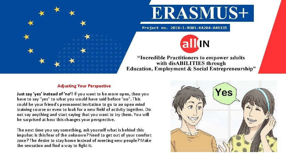Adjusting Your Perspective Just say 'yes' instead of 'no’! If you want to be