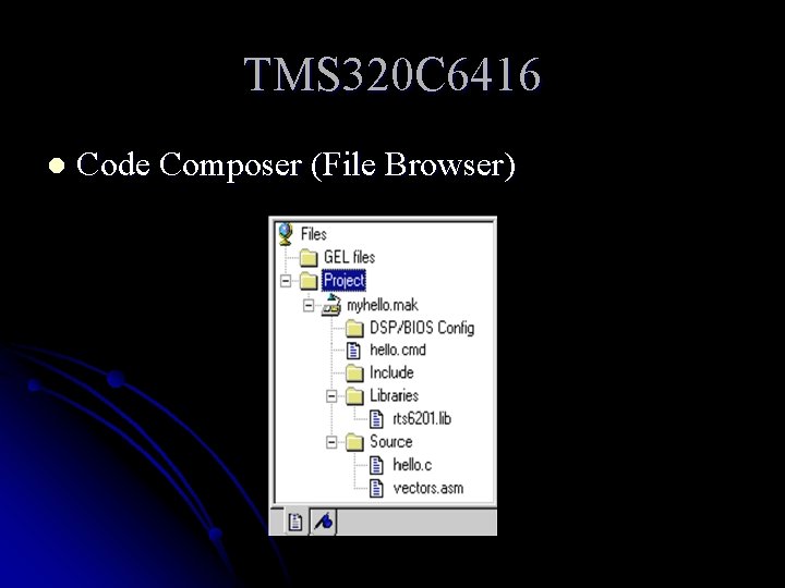 TMS 320 C 6416 l Code Composer (File Browser) 