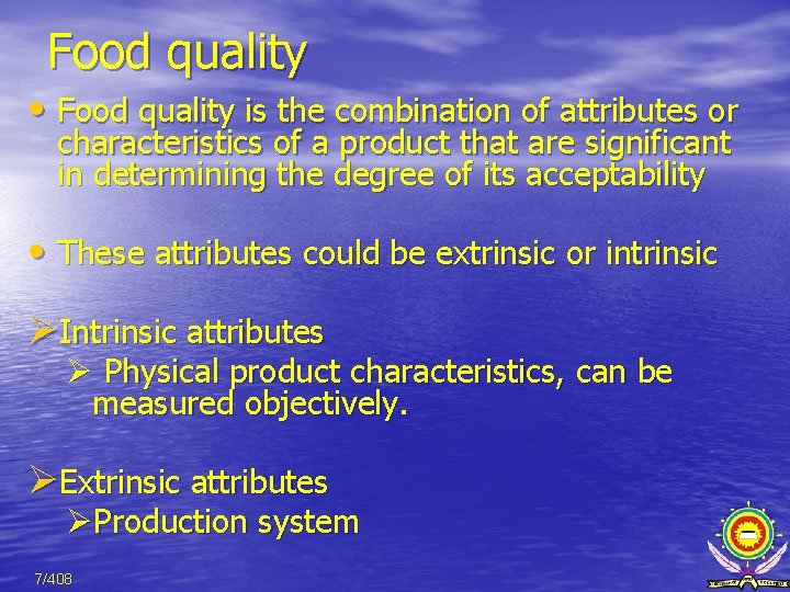 Food quality • Food quality is the combination of attributes or characteristics of a