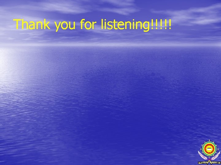 Thank you for listening!!!!! 