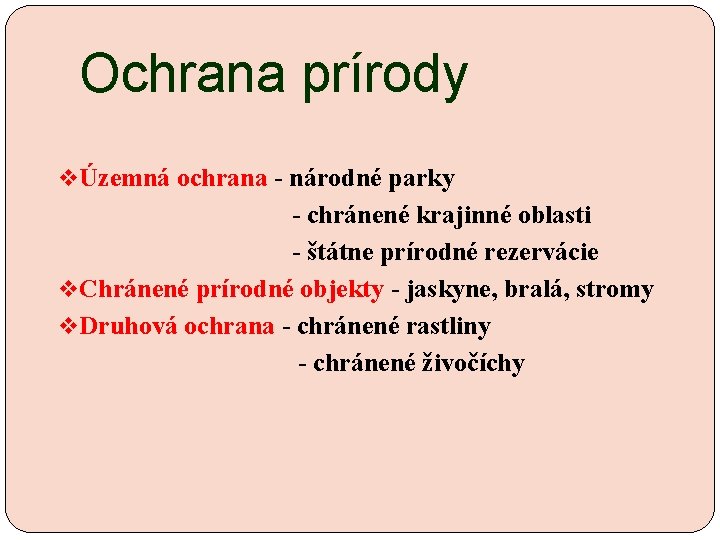 Ochrana prírody v Územná ochrana - národné parky - chránené krajinné oblasti - štátne