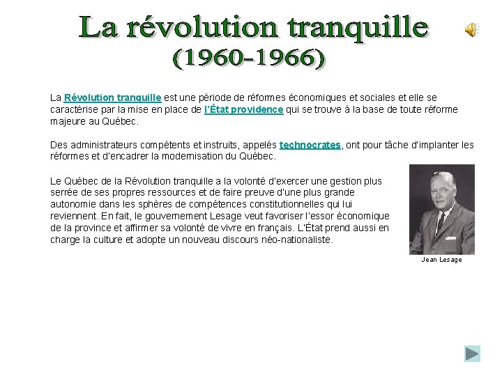 La Révolution tranquille est une période de réformes économiques et sociales et elle se