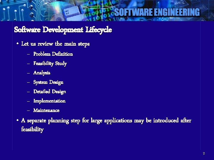 Software Development Lifecycle • Let us review the main steps – – – –