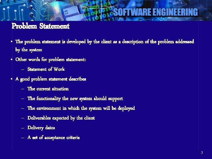 Problem Statement • The problem statement is developed by the client as a description