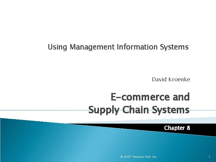 Using Management Information Systems David Kroenke E-commerce and Supply Chain Systems Chapter 8 ©