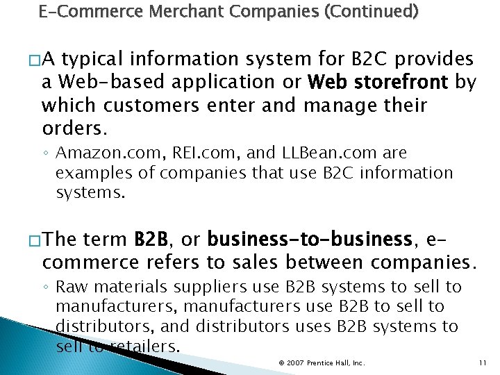 E-Commerce Merchant Companies (Continued) �A typical information system for B 2 C provides a