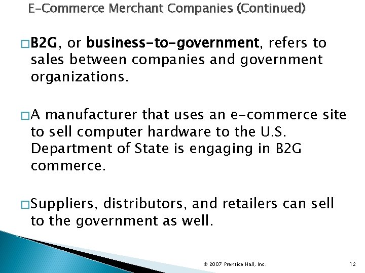 E-Commerce Merchant Companies (Continued) �B 2 G, or business-to-government, refers to sales between companies