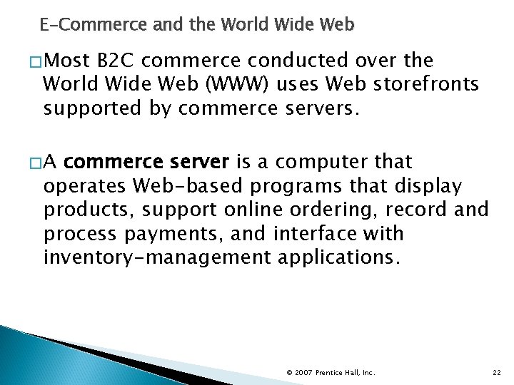 E-Commerce and the World Wide Web �Most B 2 C commerce conducted over the