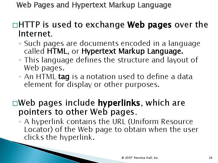 Web Pages and Hypertext Markup Language �HTTP is used to exchange Web pages over