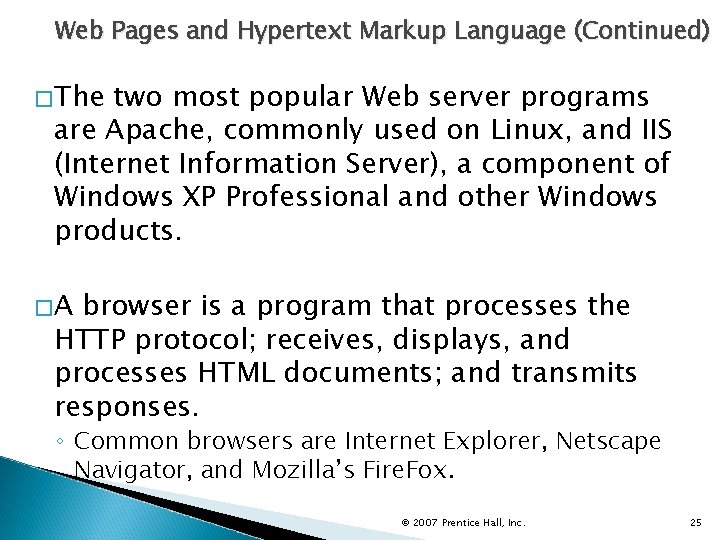 Web Pages and Hypertext Markup Language (Continued) �The two most popular Web server programs