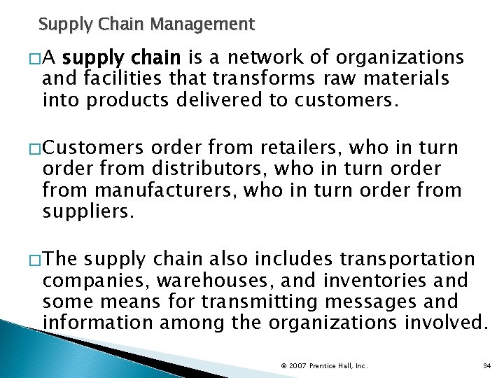 Supply Chain Management �A supply chain is a network of organizations and facilities that