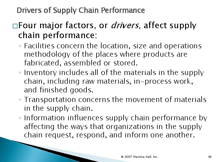 Drivers of Supply Chain Performance major factors, or drivers, affect supply chain performance: �Four
