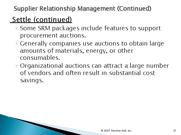 Supplier Relationship Management (Continued) Settle (continued) ◦ Some SRM packages include features to support