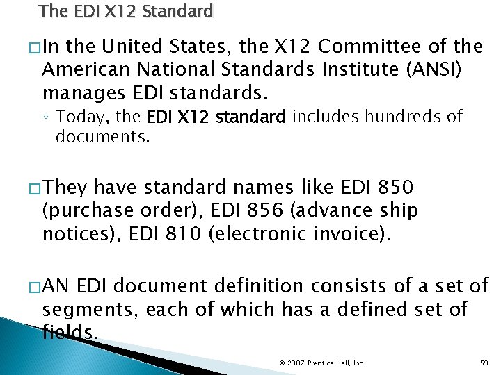 The EDI X 12 Standard �In the United States, the X 12 Committee of