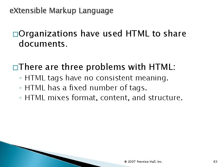 e. Xtensible Markup Language �Organizations documents. �There have used HTML to share three problems