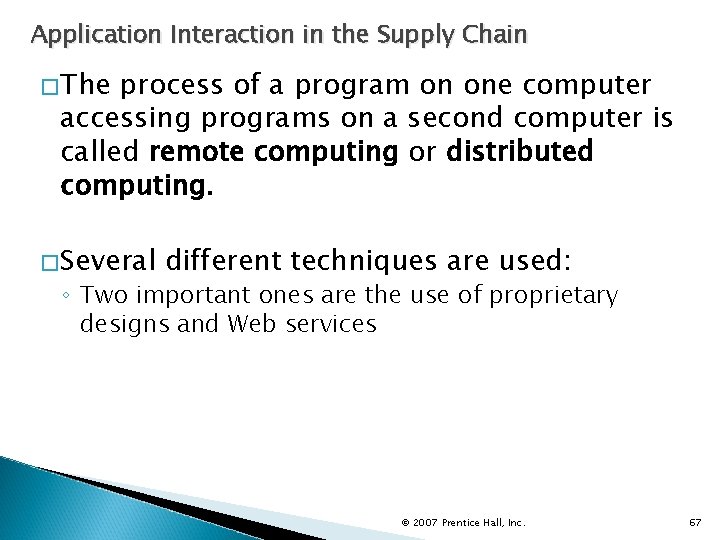 Application Interaction in the Supply Chain �The process of a program on one computer