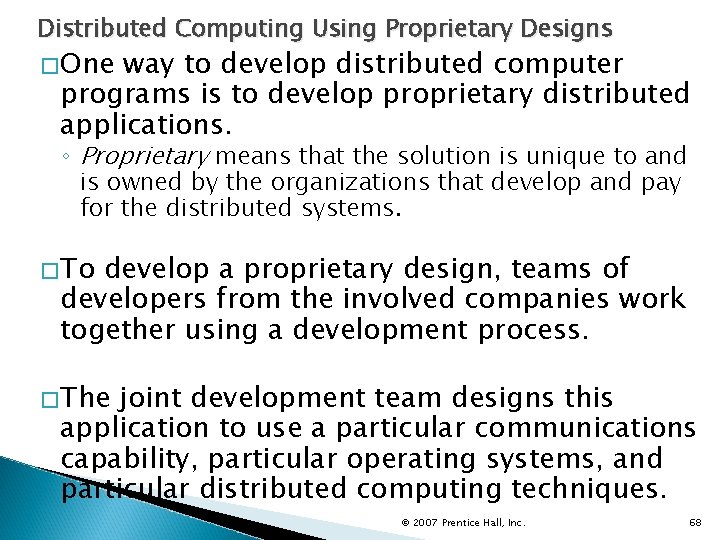 Distributed Computing Using Proprietary Designs �One way to develop distributed computer programs is to