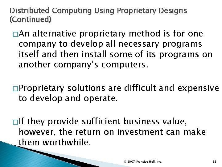 Distributed Computing Using Proprietary Designs (Continued) �An alternative proprietary method is for one company