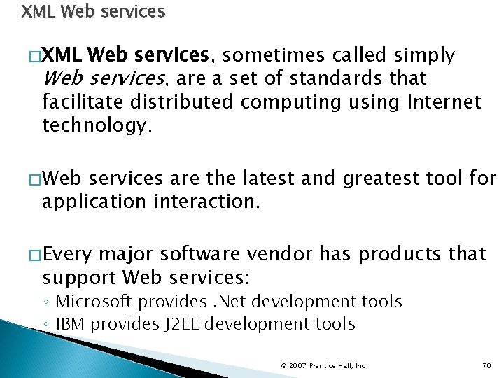 XML Web services �XML Web services, sometimes called simply Web services, are a set