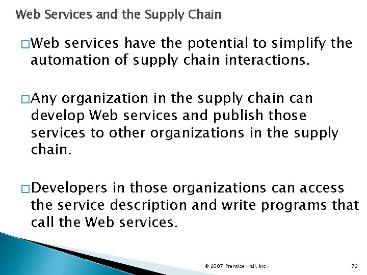 Web Services and the Supply Chain �Web services have the potential to simplify the