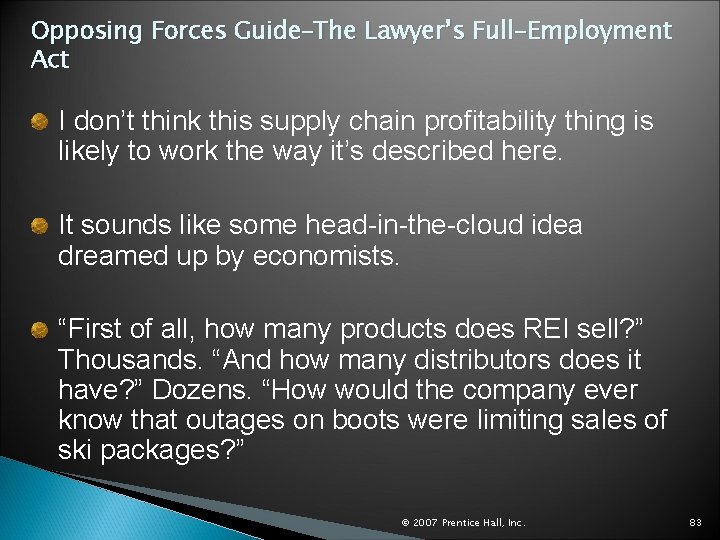 Opposing Forces Guide–The Lawyer’s Full-Employment Act I don’t think this supply chain profitability thing