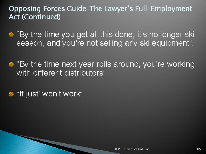 Opposing Forces Guide–The Lawyer’s Full-Employment Act (Continued) “By the time you get all this