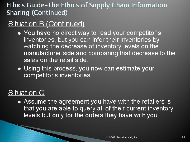 Ethics Guide–The Ethics of Supply Chain Information Sharing (Continued) Situation B (Continued) l l