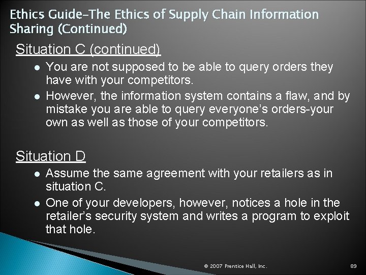 Ethics Guide–The Ethics of Supply Chain Information Sharing (Continued) Situation C (continued) l l