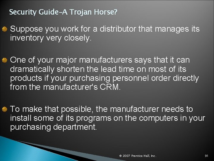Security Guide–A Trojan Horse? Suppose you work for a distributor that manages its inventory