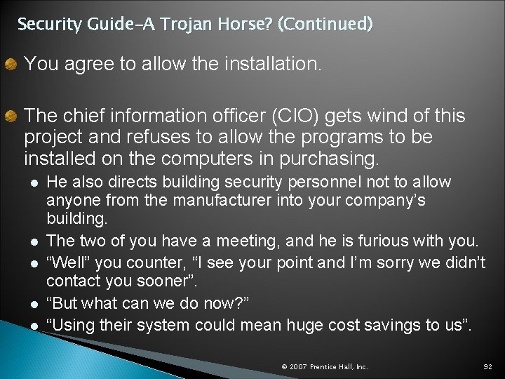 Security Guide–A Trojan Horse? (Continued) You agree to allow the installation. The chief information