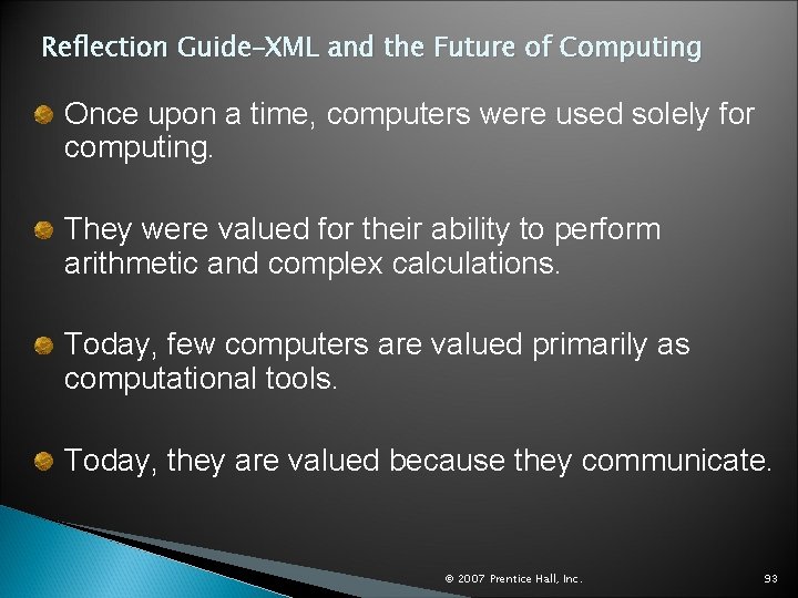 Reflection Guide–XML and the Future of Computing Once upon a time, computers were used