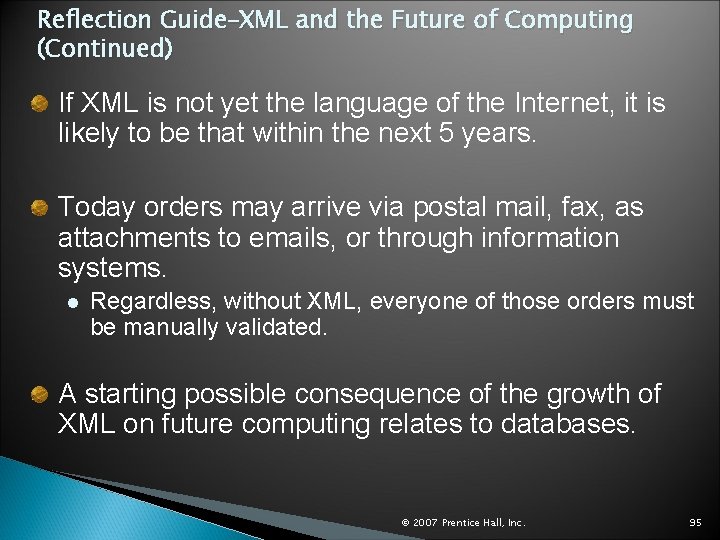 Reflection Guide–XML and the Future of Computing (Continued) If XML is not yet the