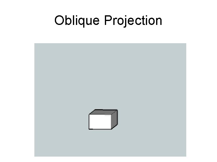 Oblique Projection 