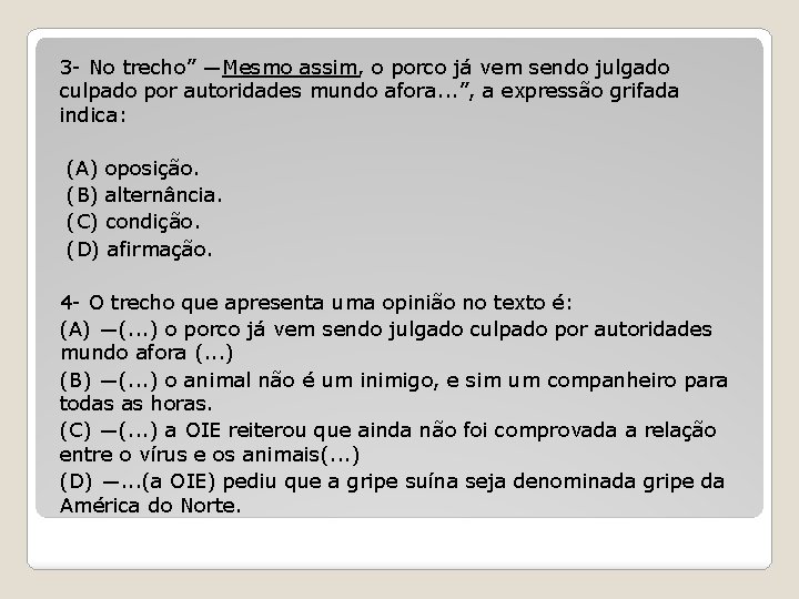 3 - No trecho” ―Mesmo assim, o porco já vem sendo julgado culpado por