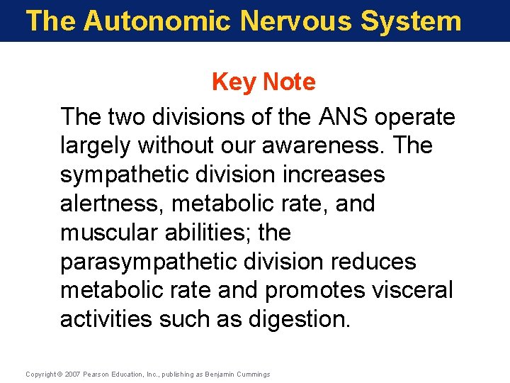 The Autonomic Nervous System Key Note The two divisions of the ANS operate largely