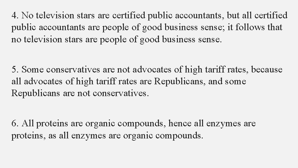 4. No television stars are certified public accountants, but all certified public accountants are