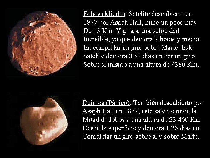 Fobos (Miedo): Satelite descubierto en 1877 por Asaph Hall, mide un poco más De