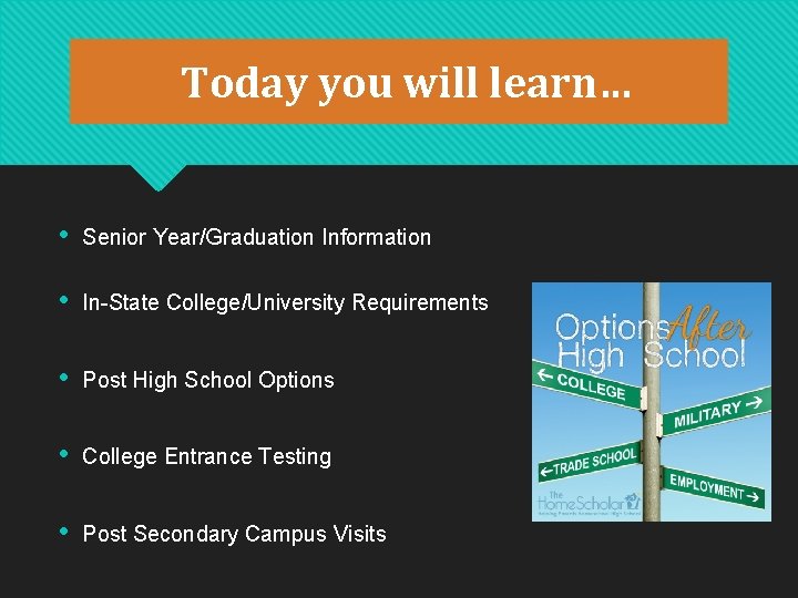 Today you will learn… • Senior Year/Graduation Information • In-State College/University Requirements • Post Today you will learn… • Senior Year/Graduation Information • In-State College/University Requirements • Post