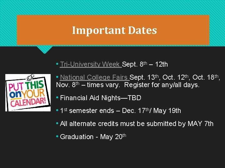 Important Dates • Tri-University Week Sept. 8 th – 12 th • National College Important Dates • Tri-University Week Sept. 8 th – 12 th • National College