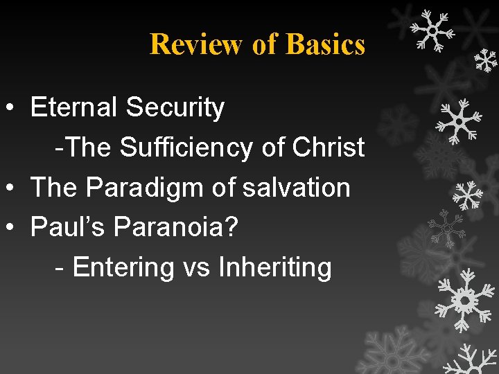 Review of Basics • Eternal Security -The Sufficiency of Christ • The Paradigm of