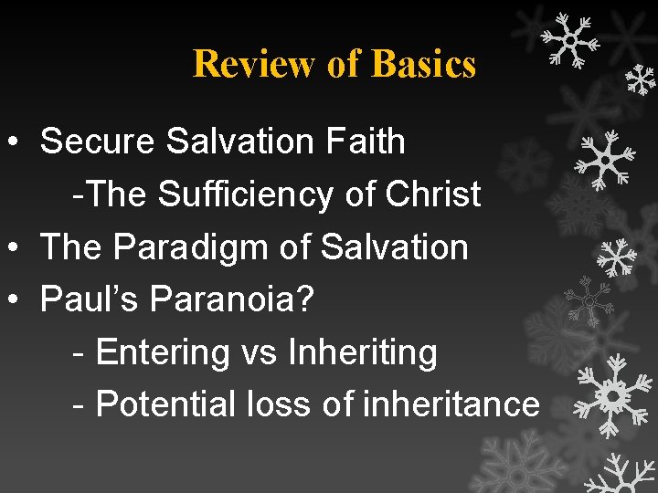 Review of Basics • Secure Salvation Faith -The Sufficiency of Christ • The Paradigm