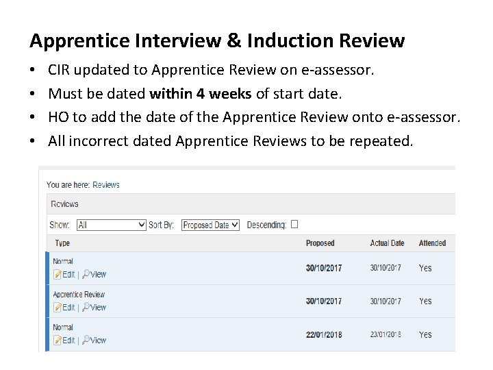 Apprentice Interview & Induction Review • • CIR updated to Apprentice Review on e-assessor.